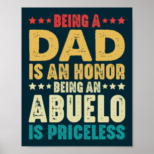 Being A Dad An Honour Being An Abuelo Is Priceless Poster