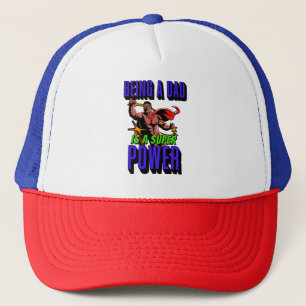 BEING A DAD IS A SUPER POWER! TRUCKER HAT