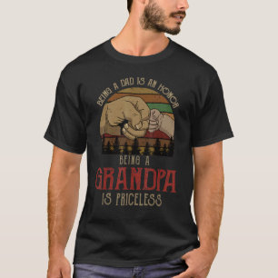 Being A Dad Is An Honor Being A Grandpa Is Pricele T-Shirt