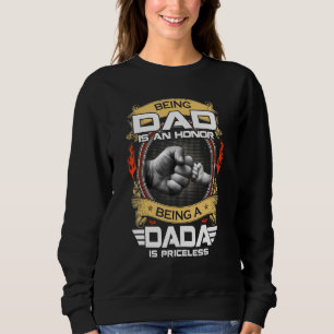 Being A Dad Is An Honour Being A Dada Is Priceless Sweatshirt