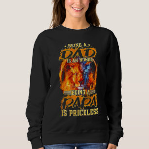Being A Dad Is An Honour Being A Papa Is Priceless Sweatshirt
