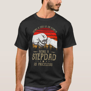 Being A Dad Is An Honour Being A Stepdad Is Pricel T-Shirt