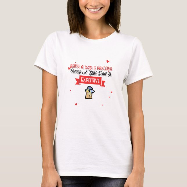 Being a Dad is Priceless T-Shirt (Front)