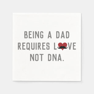 Being A Dad Requires Love Not DNA Moustache Heart Napkin