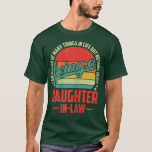 Being a Daughter in Law from Father in Law Mother T-Shirt