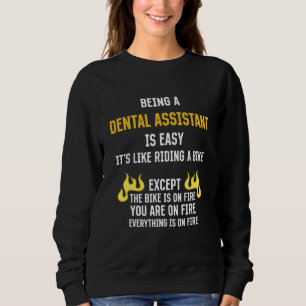 Being a Dental Assistant Is Easy Dental Hygienist Sweatshirt