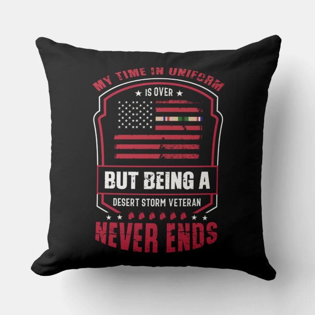 Being A Desert Storm Veteran Never Ends Cushion (Front)