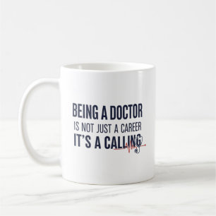 Being a Doctor Is a Calling Bold Medical Quote Coffee Mug