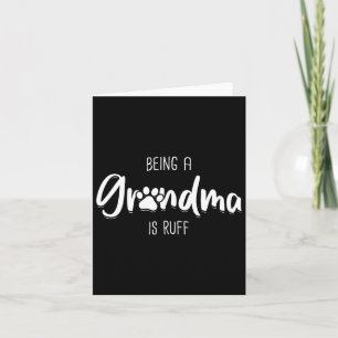 Being A Dog Grandma Is Ruff Shirt Mothers Day Gift Card