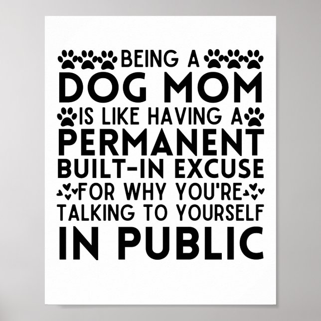 Being A Dog Mum Is Like Having A Permanent excuse Poster (Front)