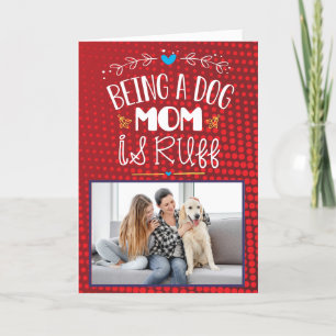 Being a dog mum is ruff..Custom Mother's Day Thank You Card