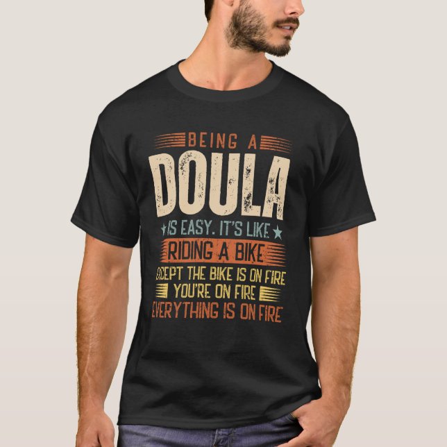 Being A Doula Is Easy T-Shirt (Front)