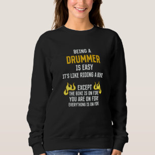 Being a Drummer Is Easy Drum Player Humor 1 Sweatshirt