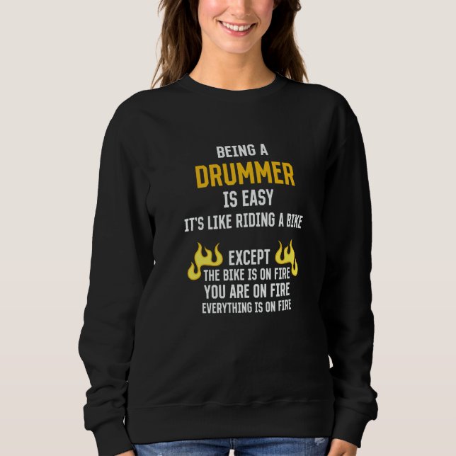 Being a Drummer Is Easy Drum Player Humor 1 Sweatshirt (Front)