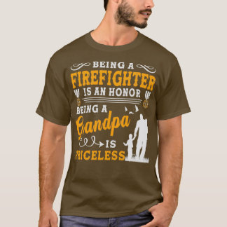 Being A Firefighter Is An Honour Being A Grandpa I T-Shirt