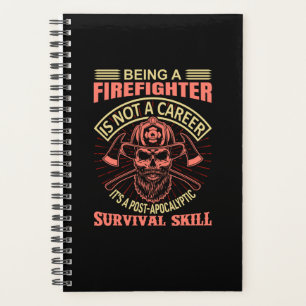 Being A Firefighter Is Not A Career Its A Post Apo Planner