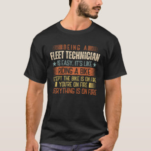 Being A Fleet Technician Is Easy T-Shirt