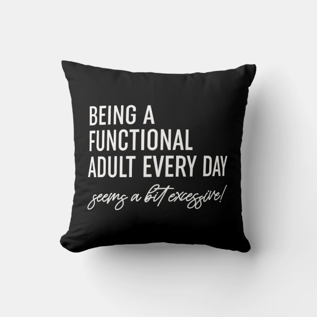 Being A Functional Adult Every Day Cushion (Front)