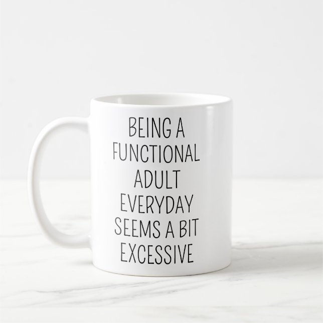 Being A Functional Adult Everyday Seems Coffee Mug (Left)