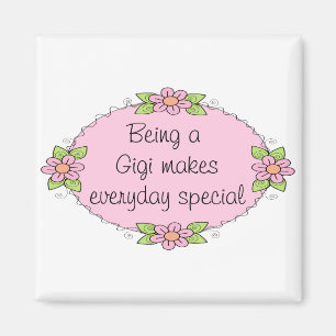 Being a Gigi makes everyday Special Magnet