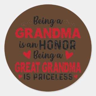 Being A Grandma Is An Honour Being A Great Grandma Classic Round Sticker