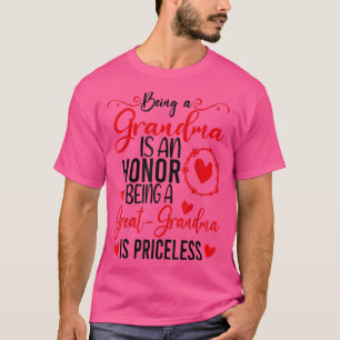 Being A Grandma Is An Honour Being Great Grandma I T-Shirt