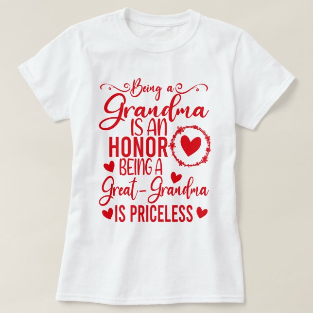 Being A Grandma Is An Honour Being Great Grandma  T-Shirt (Design Front)