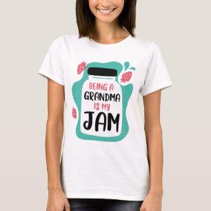 Being A Grandma Is My Jam T-Shirt