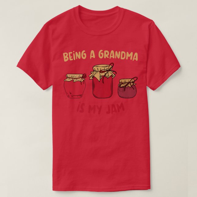 Being A Grandma Jam Granny Childbirth Grandparents T-Shirt (Design Front)