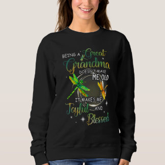 Being A Great Grandma Doesn't Make Me Old Love Sweatshirt