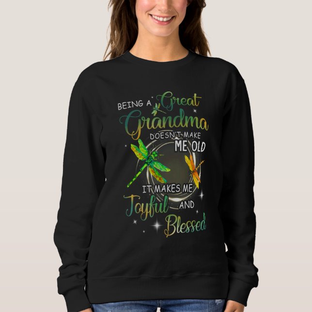 Being A Great Grandma Doesn't Make Me Old Love Sweatshirt (Front)