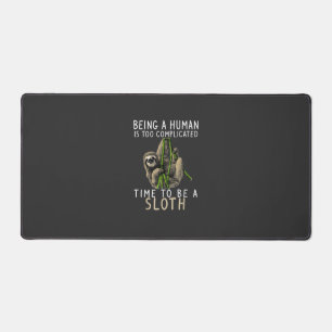 Being A Human Is Too Complicated Time To Be A Slot Desk Mat