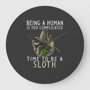 Being A Human Is Too Complicated Time To Be A Slot Large Clock