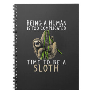 Being A Human Is Too Complicated Time To Be A Slot Notebook