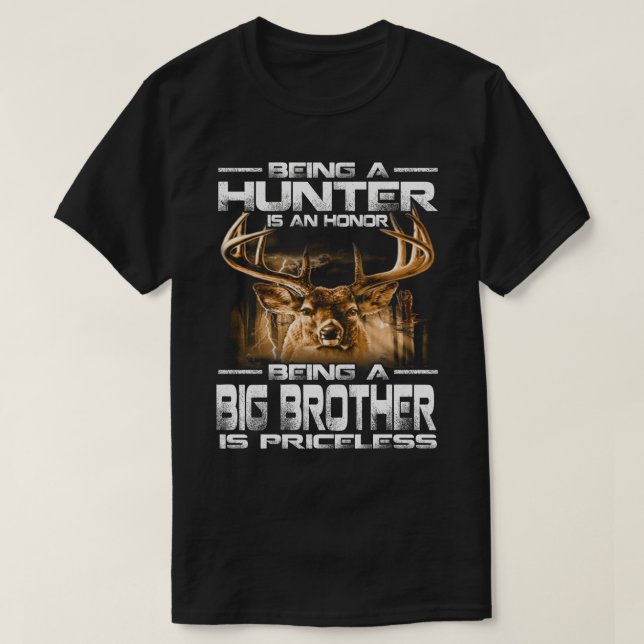 Being A Hunter is an honour being a BIG BROTHER is T-Shirt (Design Front)
