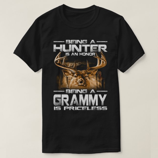 Being A Hunter is an honour being a GRAMMY is pric T-Shirt (Design Front)