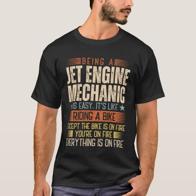 Being A Jet Engine Mechanic Is Easy T-Shirt (Front)