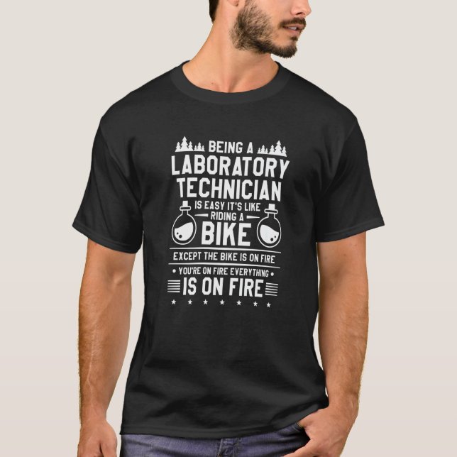 Being A Laboratory Technician Is Easy Lab Technici T-Shirt (Front)