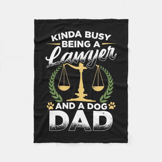 Being A Lawyer And A Dog Dad Fleece Blanket (Front)