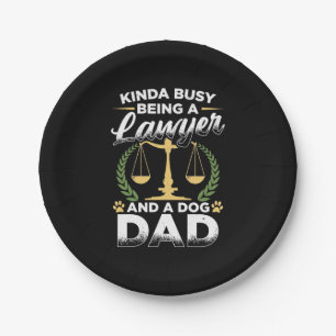 Being A Lawyer And A Dog Dad Paper Plate