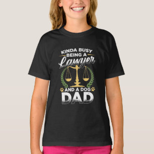 Being A Lawyer And A Dog Dad T-Shirt