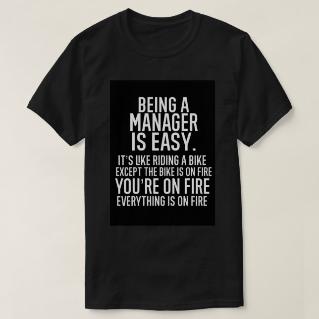 Being A Manager Is Easy It is Like Riding A Bike.  T-Shirt (Design Front)