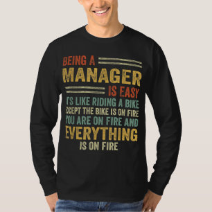 Being A Manager Is Easy It's Like Riding A Bike -  T-Shirt