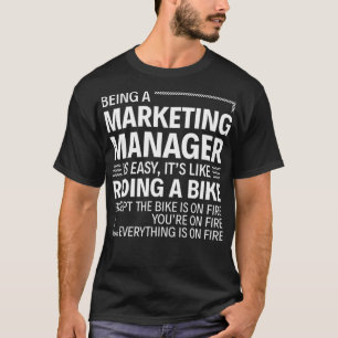 Being a Marketing Manager is Easy T-Shirt