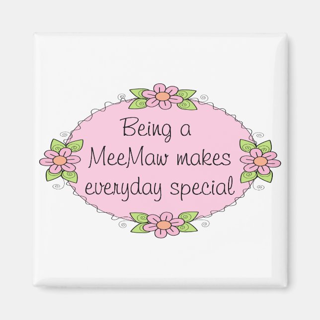 Being a MeeMaw makes everyday Special Magnet (Front)