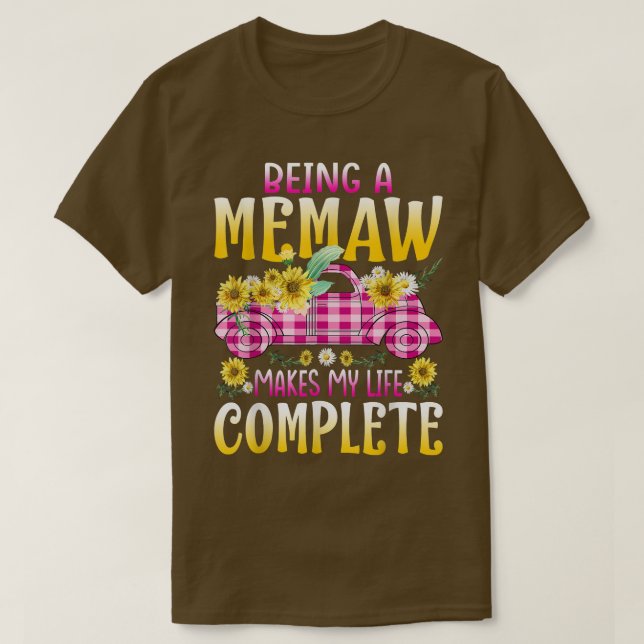 Being A Memaw Makes My Life Complete Sunflower Tru T-Shirt (Design Front)