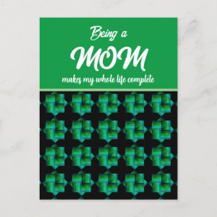 BEING A MOM MAKES MY WHOLE LIFE COMPLETE POSTCARD