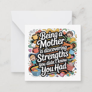 Being A Mother Is Discovering Strengths You Card