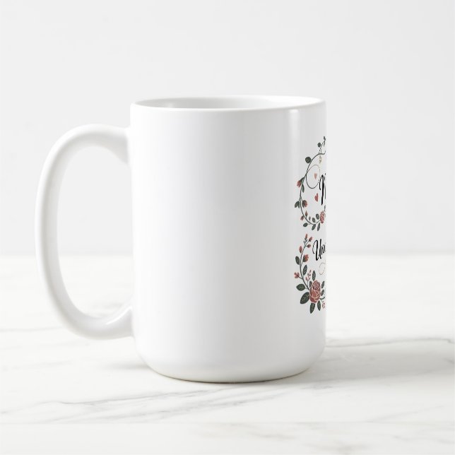 Being A Mother Means Loving Unconditionally Coffee Mug (Left)