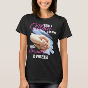 Being A Mum Is An Honour Being A Grammy Is Pricele T-Shirt